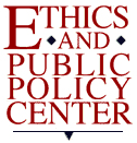 Ethics and Public Policy Center