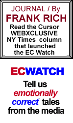 Read the Cursor  WebXclusive NY Times column by Frank Rich that inspired the EC Watch