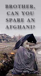 Brother, can you spare an afghani?