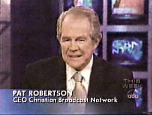 Pat Robertson, appearing on ABC's THIS WEEK