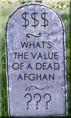 What's the value of a dead Afghan?